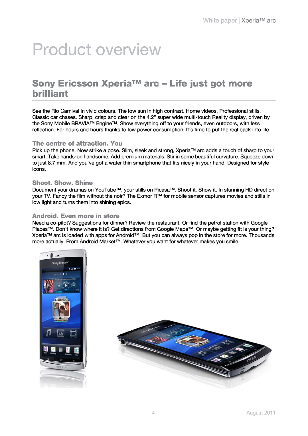 Sony Ericsson LT15a Product overview, Sony Ericsson Xperia arc - Life just got more brilliant, Shoot. Show. Shine, August 