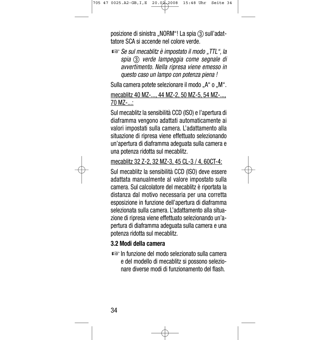 Sony Ericsson SCA 3602 M4 manual Mecablitz 32 Z-2, 32 MZ-3, 45 CL-3 / 4, 60CT-4, Modi della camera 