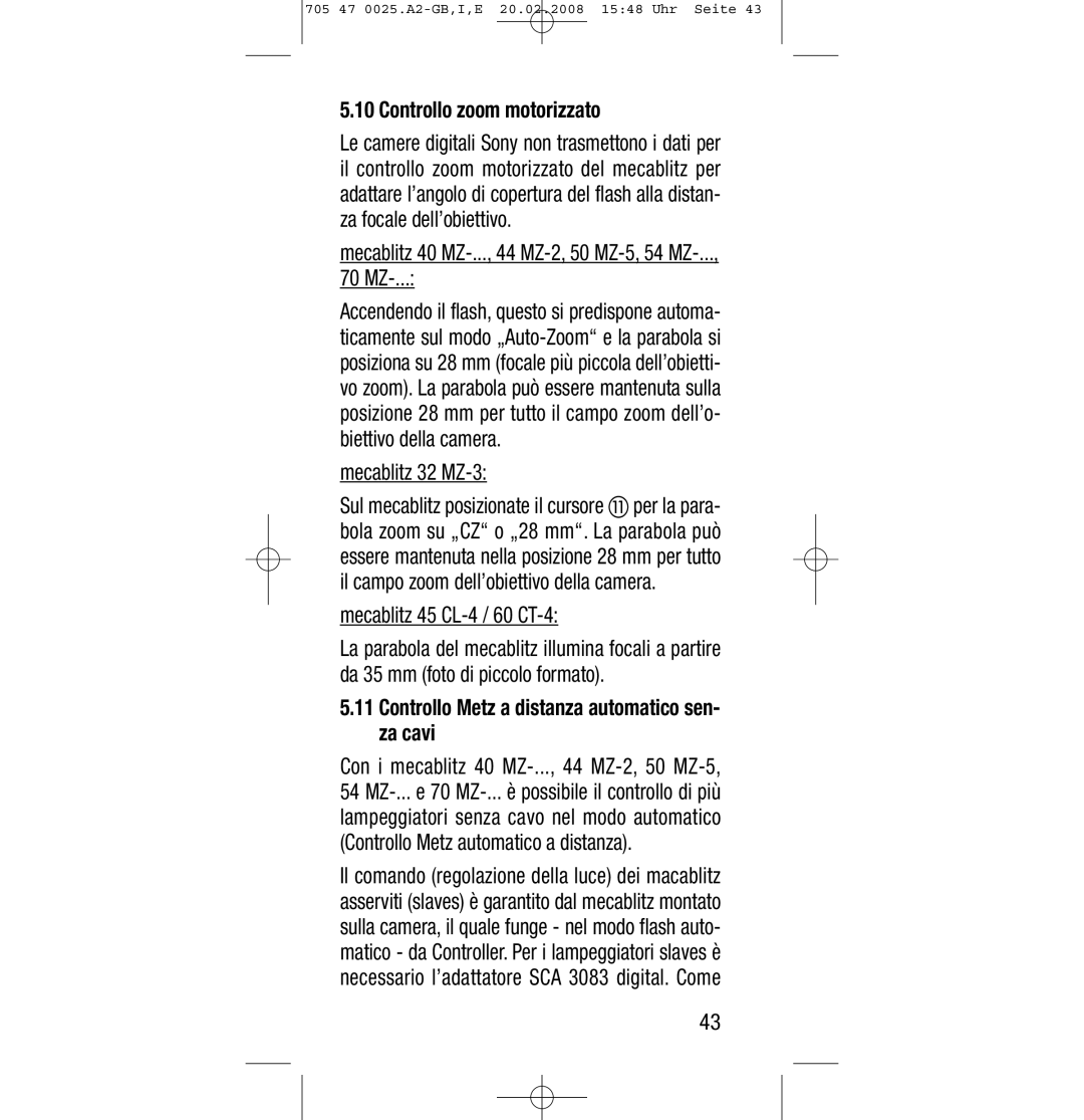 Sony Ericsson SCA 3602 M4 manual Controllo zoom motorizzato, Controllo Metz a distanza automatico sen- za cavi 