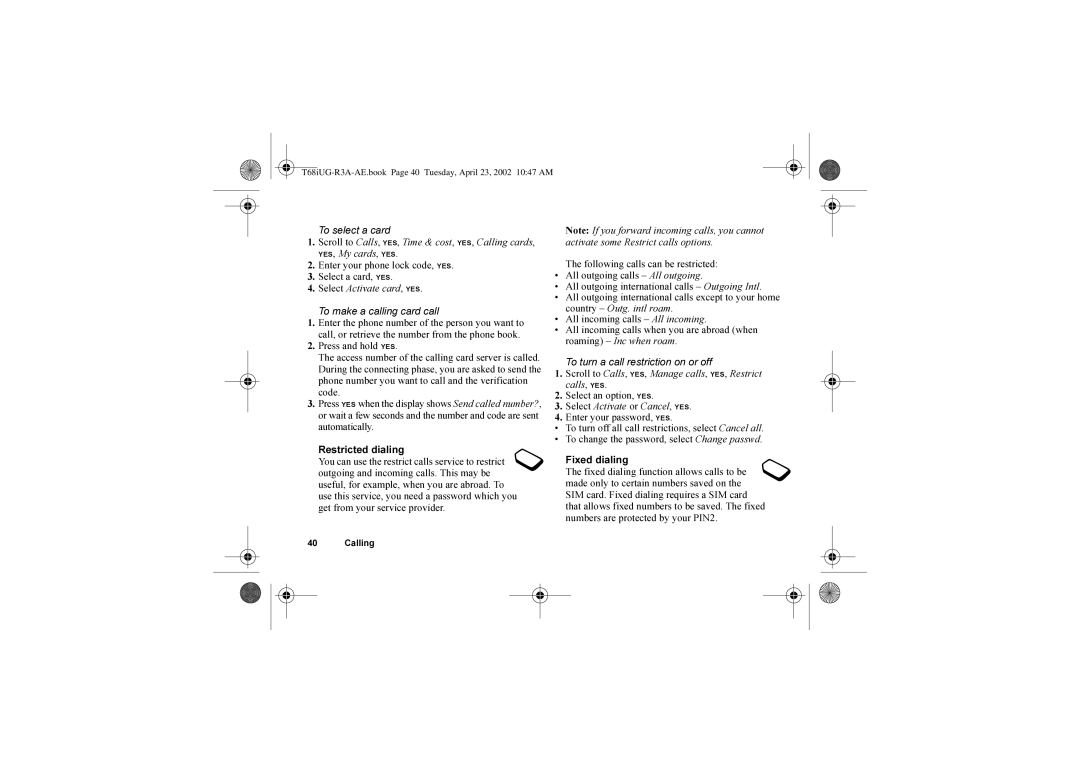 Sony Ericsson T68i To select a card, Enter your phone lock code, YES Select a card, YES, To make a calling card call 