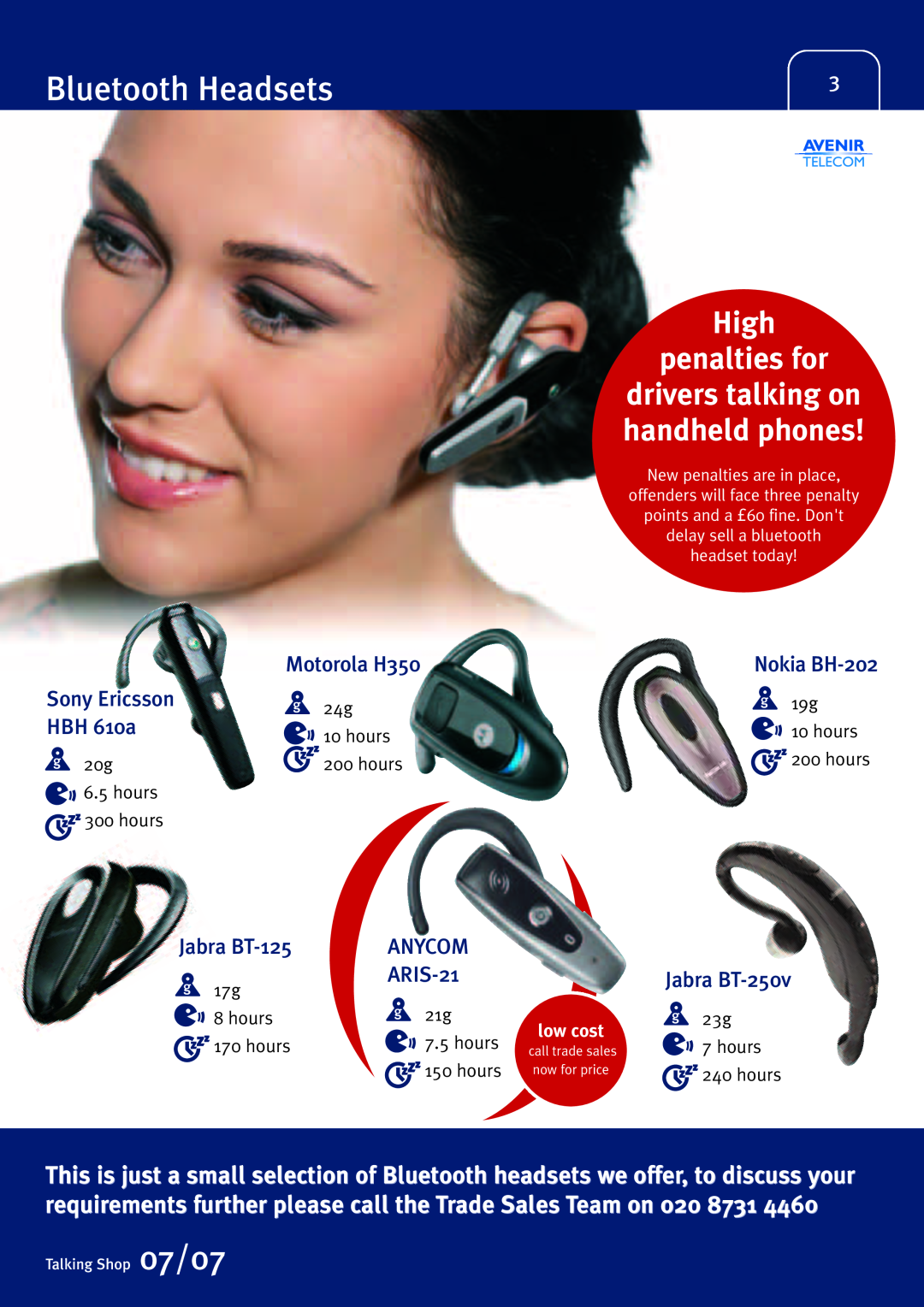 Sony Ericsson W580i Bluetooth Headsets, High penalties for, Motorola H350, Sony Ericsson, HBH 610a, Jabra BT-125, Anycom 