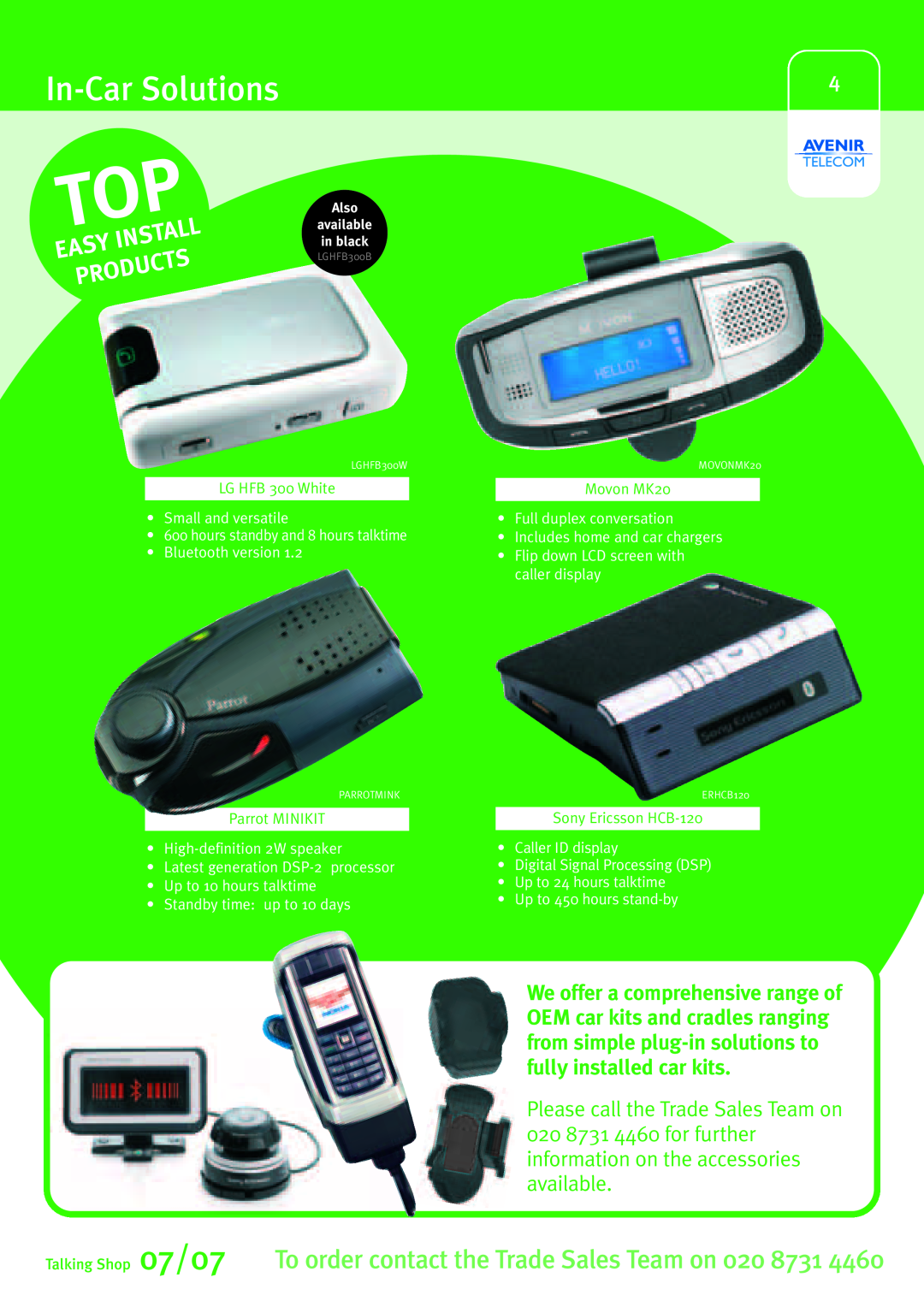 Sony Ericsson W580i In-Car Solutions, Products, Talking Shop 07/07 To order contact the Trade Sales Team on 020, Easy 