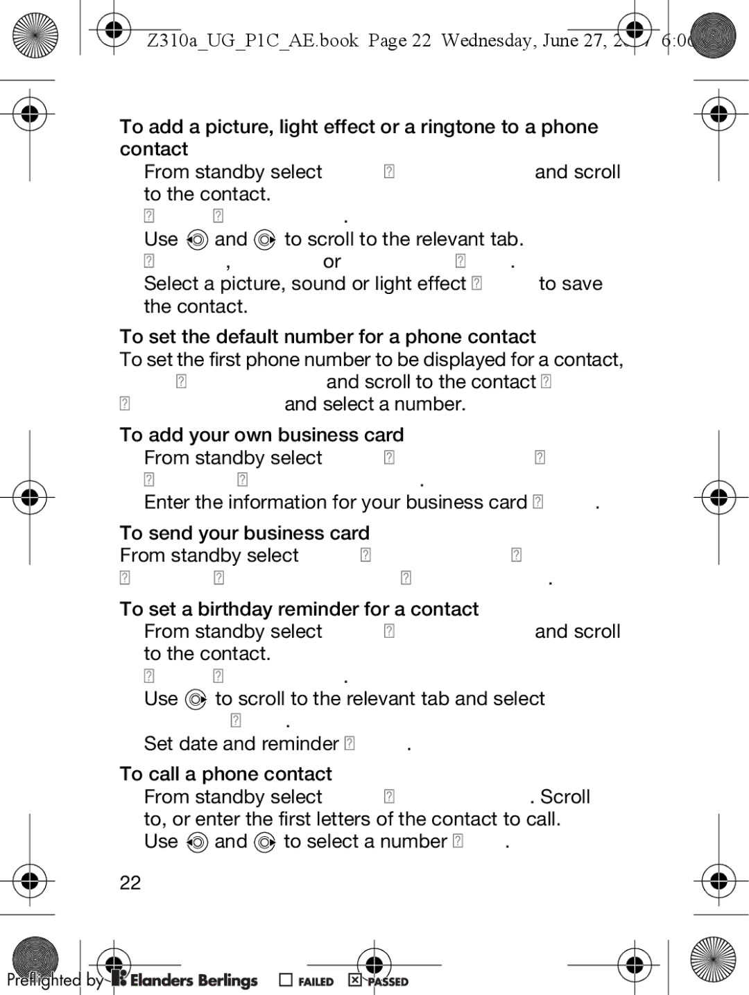 Sony Ericsson Z310aUGP1CAE.book Page 22 Wednesday, June 27, More Edit Contact, Picture, Ringtone or Light Effect Add 