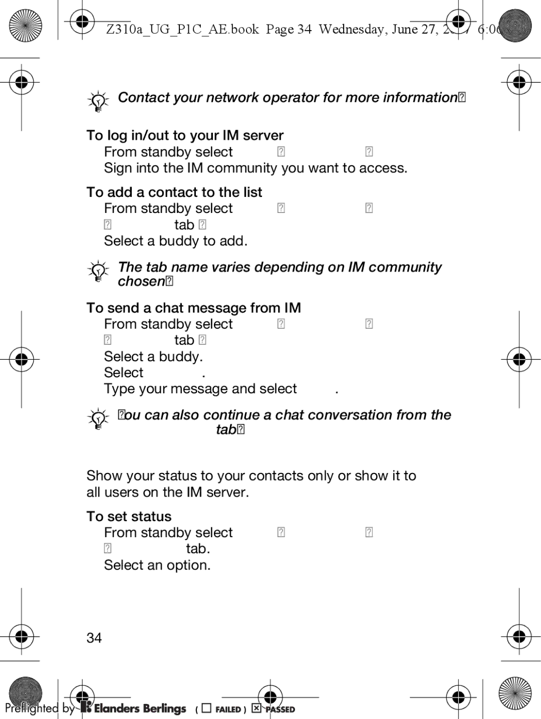 Sony Ericsson manual Status, Z310aUGP1CAE.book Page 34 Wednesday, June 27, Buddies tab More Select a buddy to add 