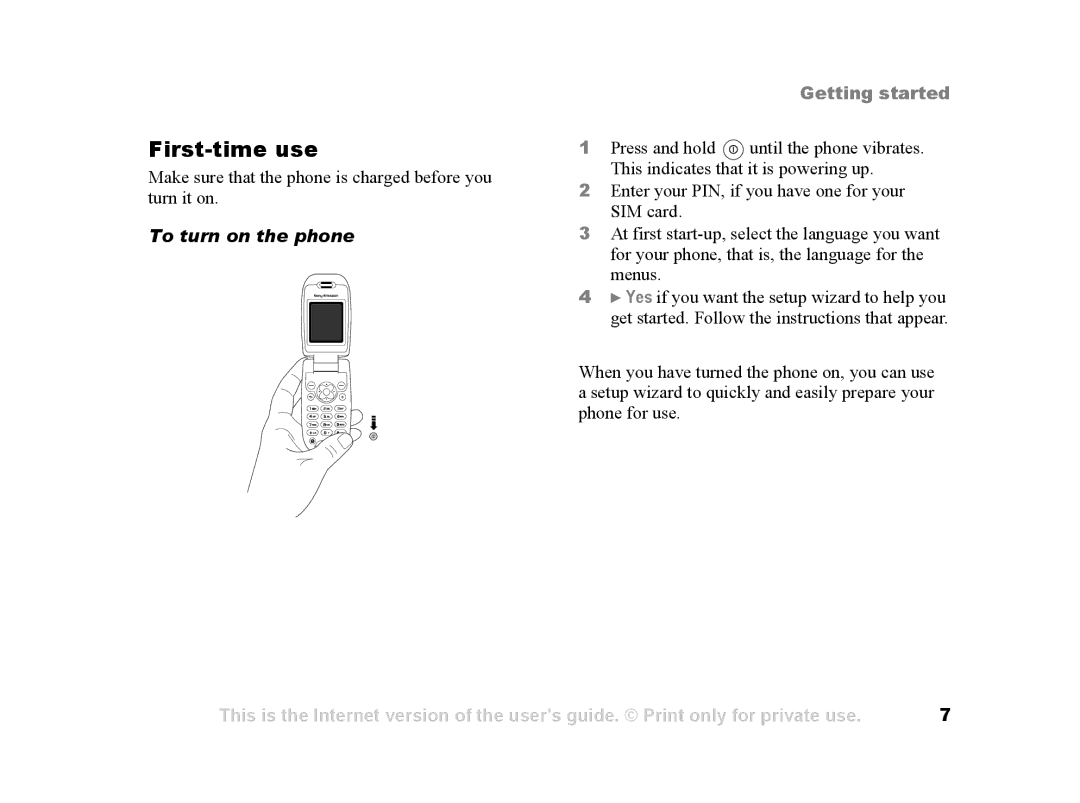 Sony Ericsson Z502a manual First-time use, Make sure that the phone is charged before you turn it on, To turn on the phone 