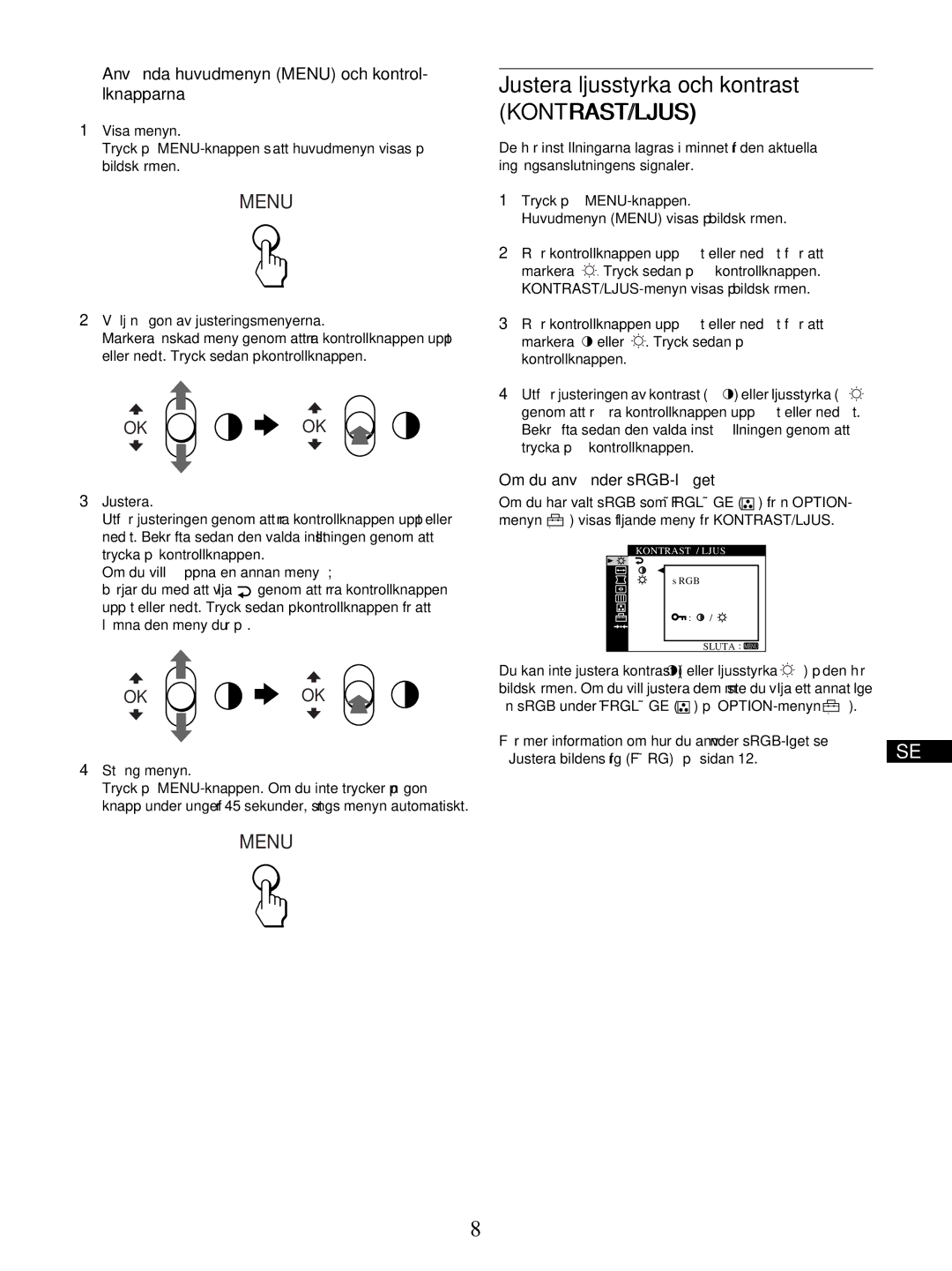 Sony GDM-5510 Justera ljusstyrka och kontrast KONTRAST/LJUS, Använda huvudmenyn Menu och kontrol- lknapparna 