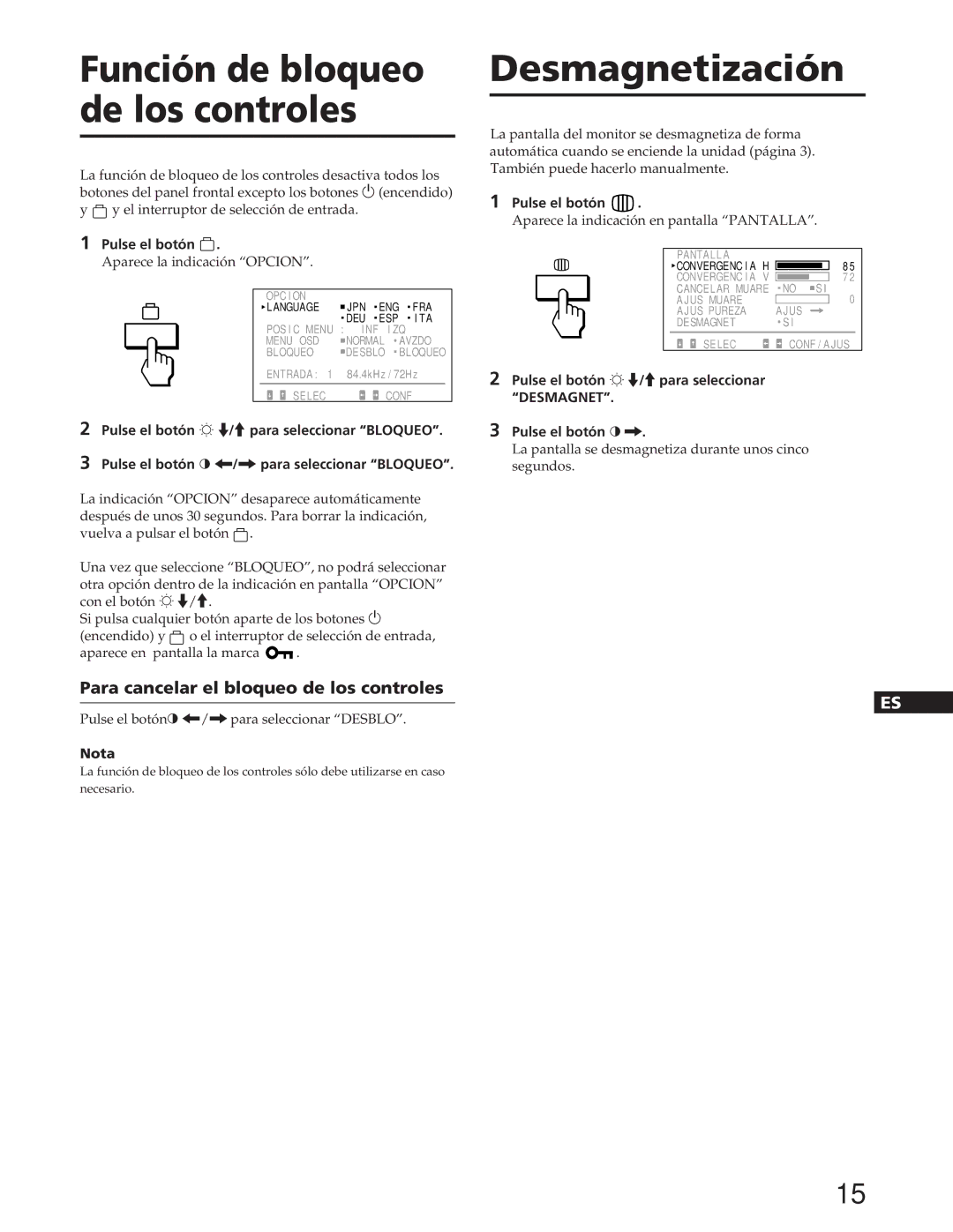 Sony GDM-90W01T Desmagnetización, Para cancelar el bloqueo de los controles, Pulse el botón ?//para seleccionar Desblo 