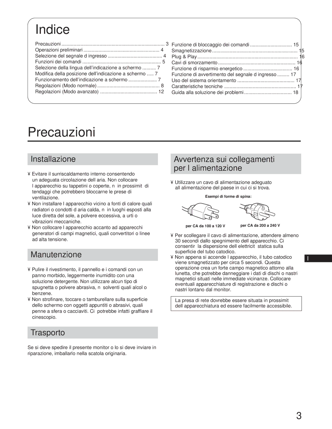 Sony GDM-90W01T manual Precauzioni, Installazione, Manutenzione, Trasporto, Avvertenza sui collegamenti Per l’alimentazione 