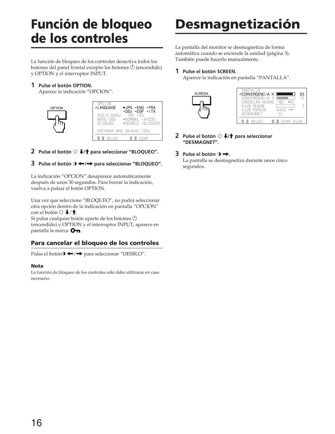 Sony GDM-W900 Desmagnetización, Para cancelar el bloqueo de los controles, Pulse el botón ?//para seleccionar Desblo 