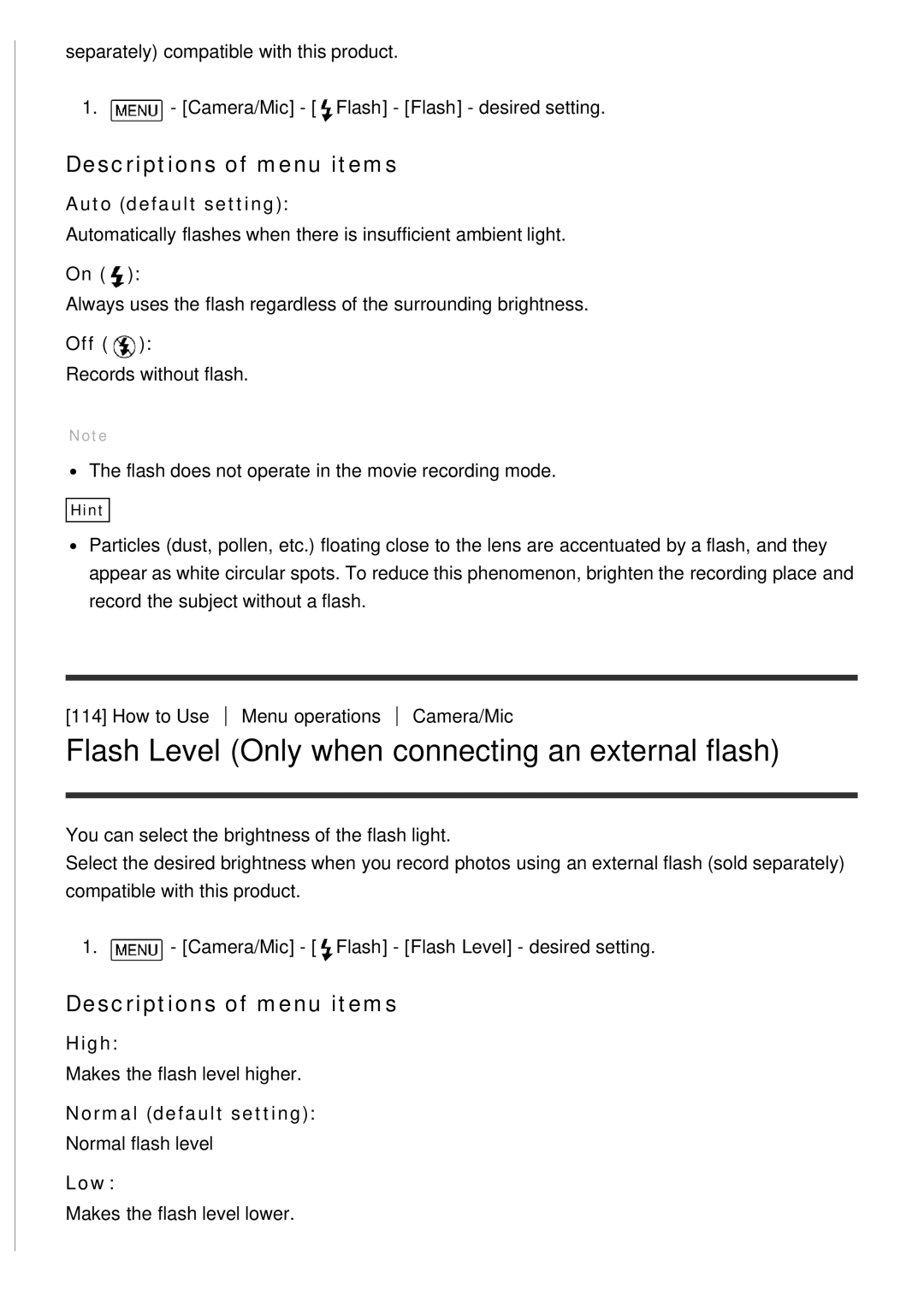 Sony FDR-AX100 Flash Level Only when connecting an external flash, High, Normal default setting, Auto default setting 