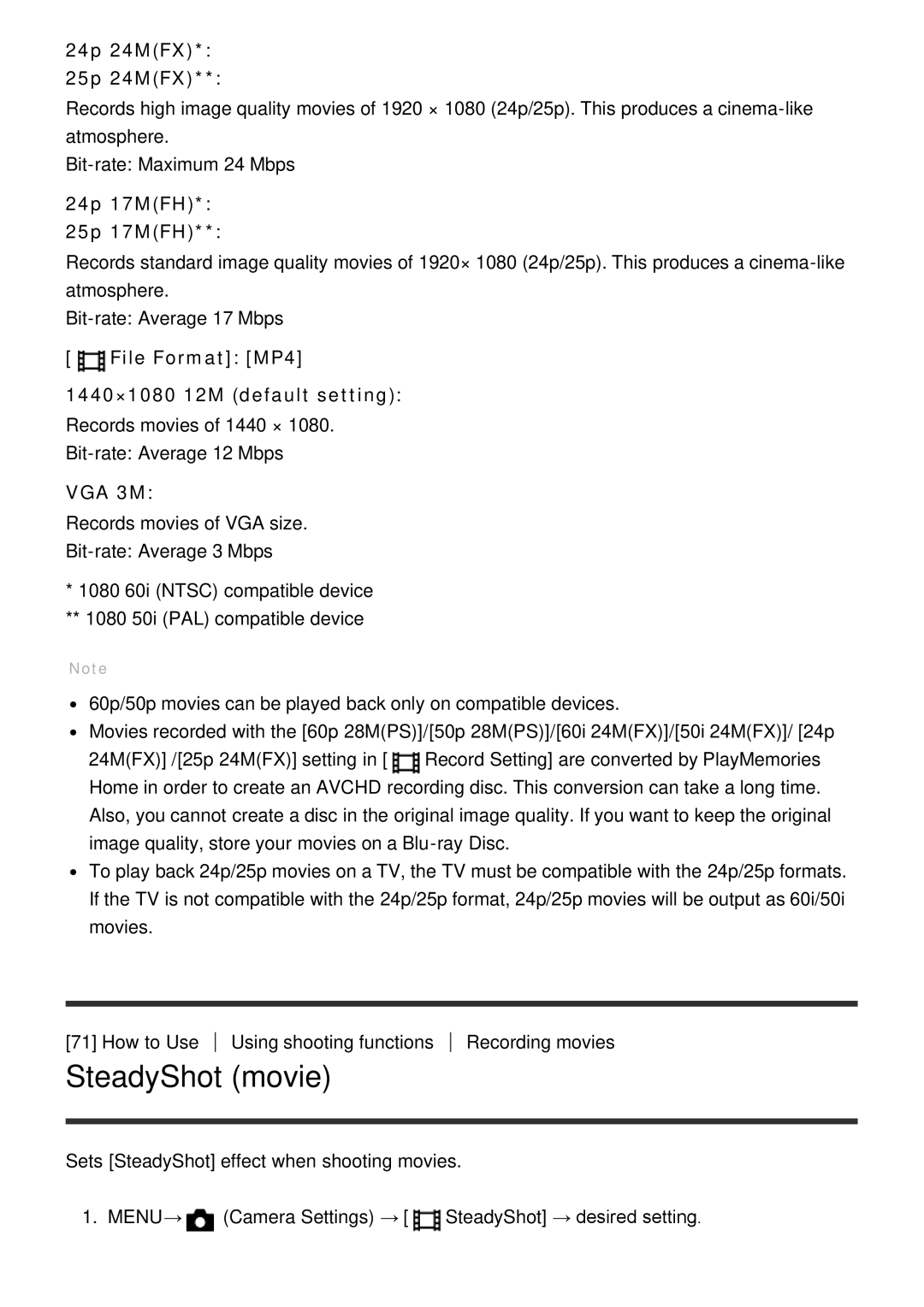 Sony HX400V SteadyShot movie, 24p 24MFX 25p 24MFX, 24p 17MFH 25p 17MFH, File Format MP4 1440×1080 12M default setting 