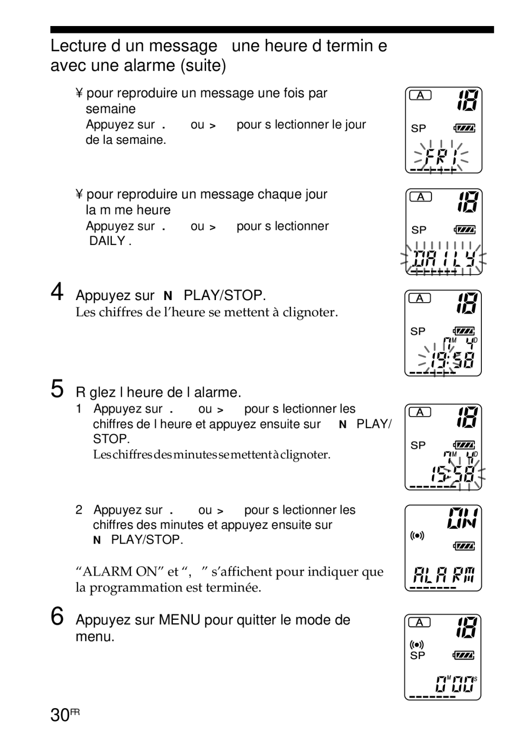 Sony ICD-R100PC 30FR, Appuyez sur NPLAY/STOP, Réglez l’heure de l’alarme, Appuyez sur Menu pour quitter le mode de menu 