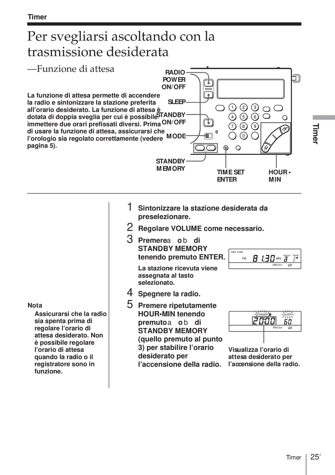 Sony ICF-SW1000T Per svegliarsi ascoltando con la trasmissione desiderata, 25I, Tenendo premuto Enter, Spegnere la radio 