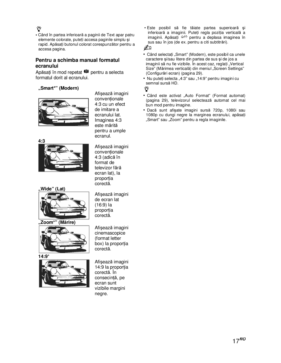 Sony KDL-52V4000/52V42xx, KDL-40V4000/40V42xx, KDL-46V4000/46V42xx 17RO, Pentru a schimba manual formatul ecranului 