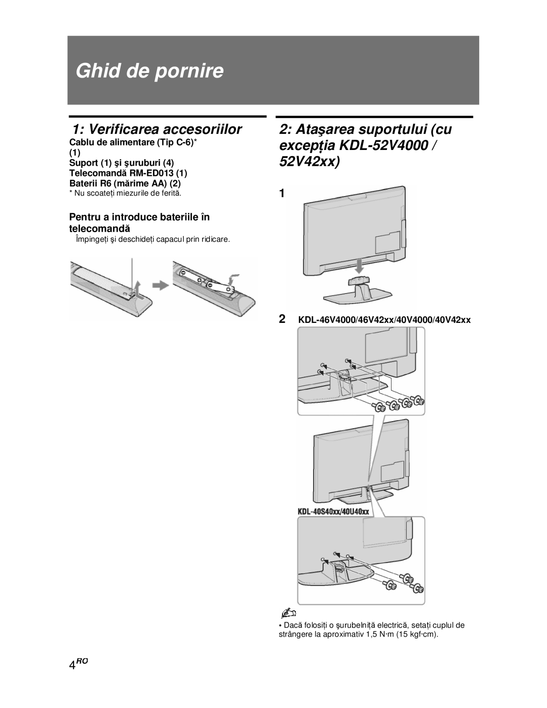 Sony KDL-40V4000/40V42xx manual Ghid de pornire, Verificarea accesoriilor, Ataẟarea suportului cu excepia KDL-52V4000 