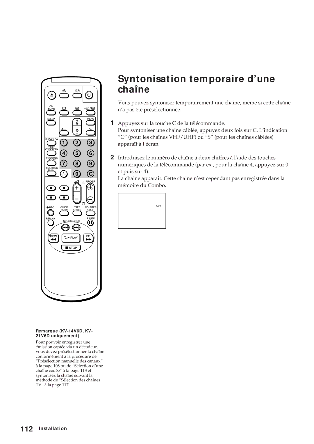 Sony KV-21V6D, KV-14V5D, KV-21V5D Syntonisation temporaire d’une chaîne, 112, Remarque KV-14V6D, KV- 21V6D uniquement 