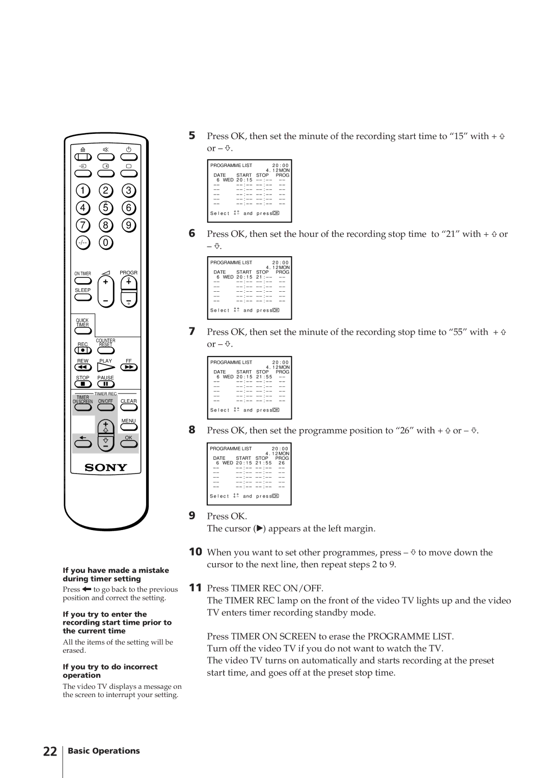 Sony KV-V1430P, KV-V2110K, KV-V2110P, KV-V1430K Press OK, then set the programme position to 26 with + ×or Ã 