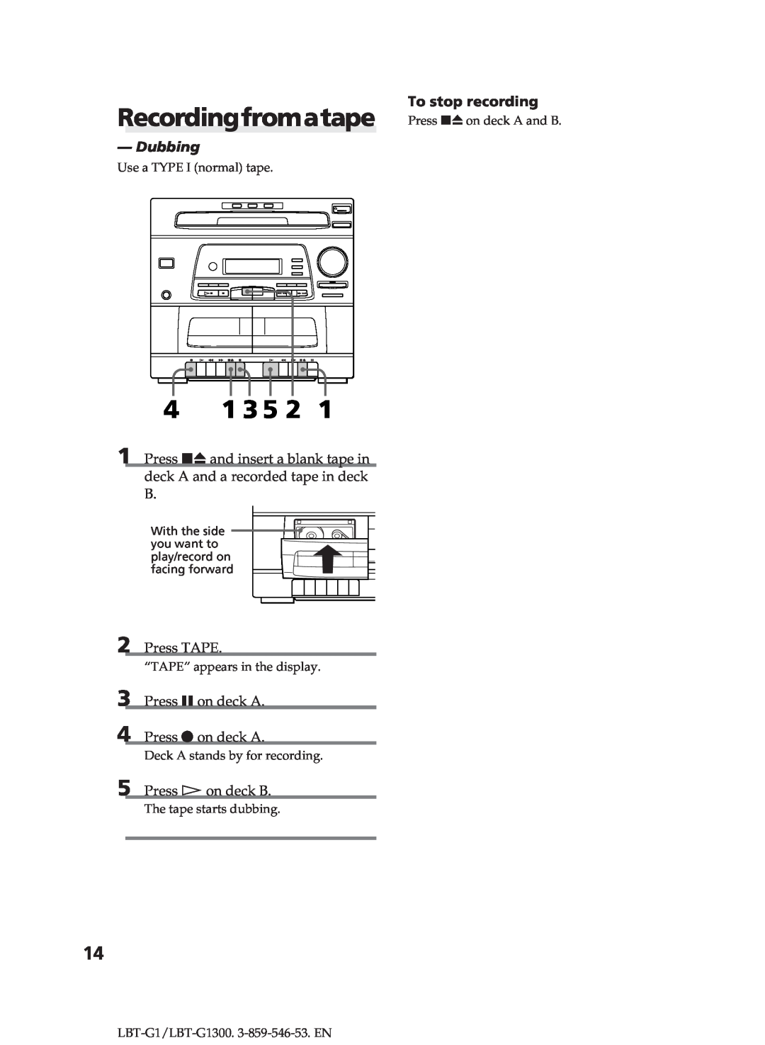 Sony LBT-G1300 manual Recordingfromatape, Dubbing, Press Pon deck A 4 Press r on deck A, Press á on deck B, Press TAPE 