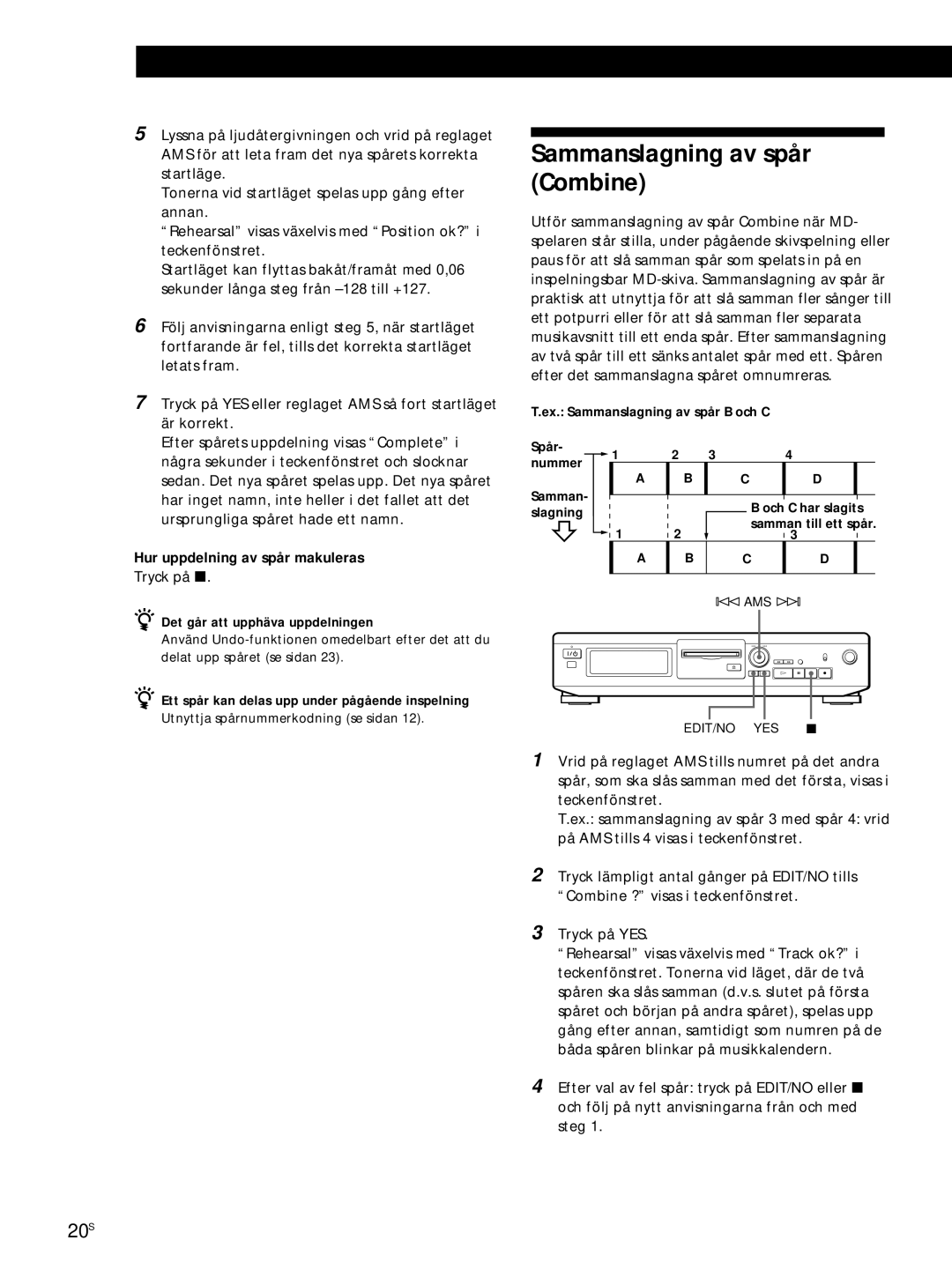 Sony MDS-JE320 manual Sammanslagning av spår, Combine, Hur uppdelning av spår makuleras, Det går att upphäva uppdelningen 