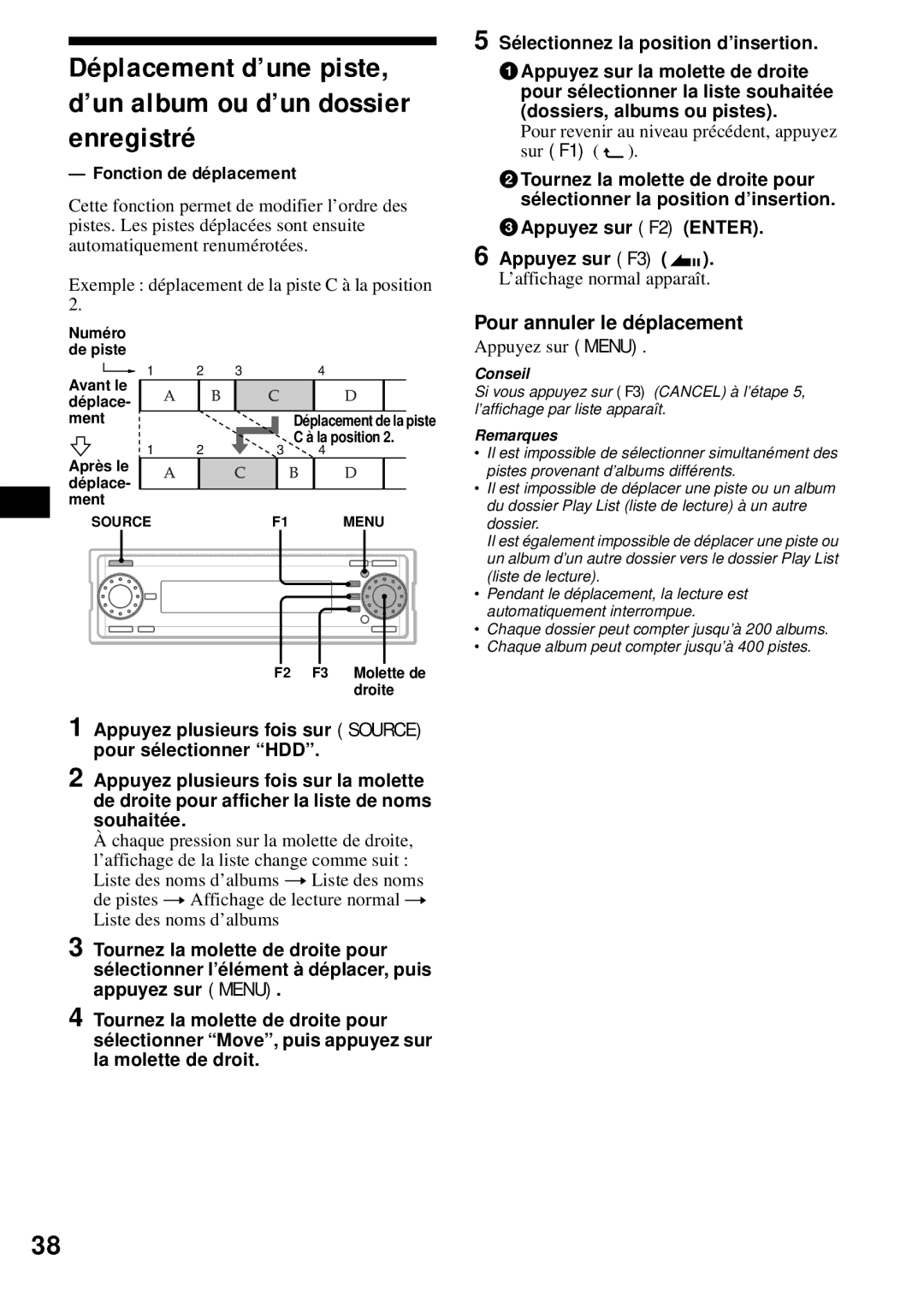 Sony MEX-1HD Fonction de déplacement, Pour annuler le déplacement, Pour revenir au niveau précédent, appuyez Sur F1 