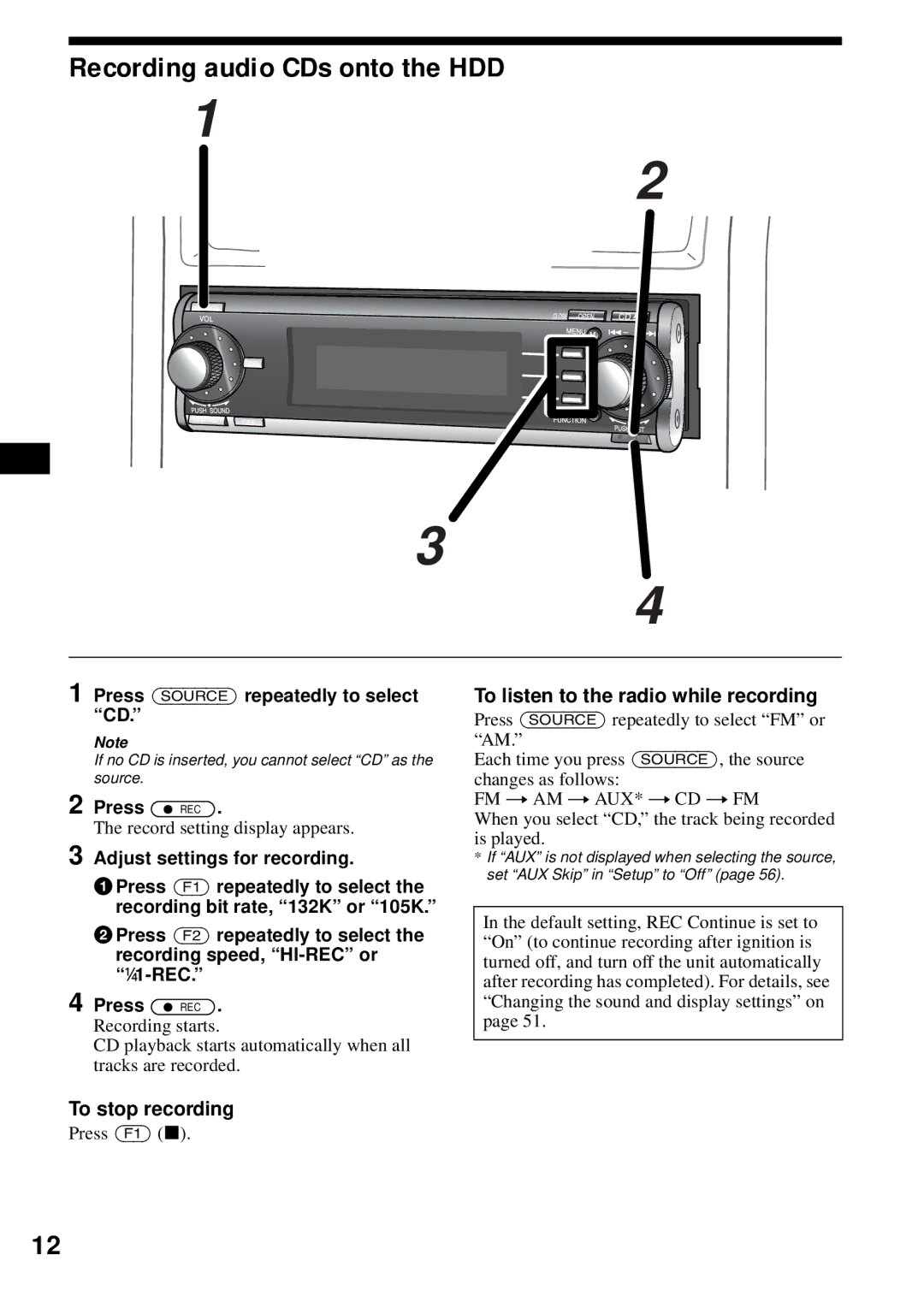 Sony MEX-1HD Recording audio CDs onto the HDD, To listen to the radio while recording, To stop recording, Press 