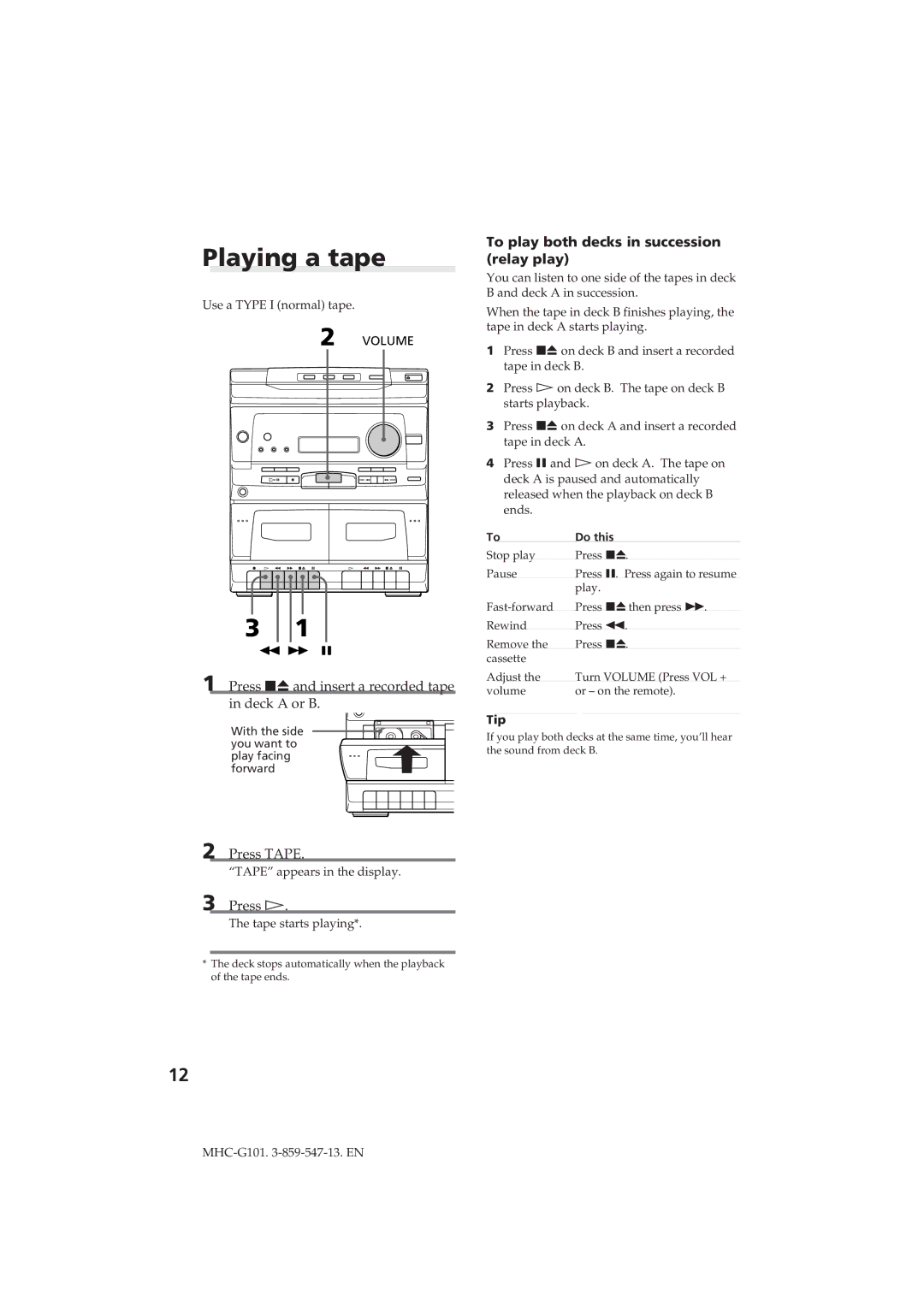 Sony MHC-G101 manual Playing a tape, Press p6 and insert a recorded tape in deck a or B, Press Tape, Press á 