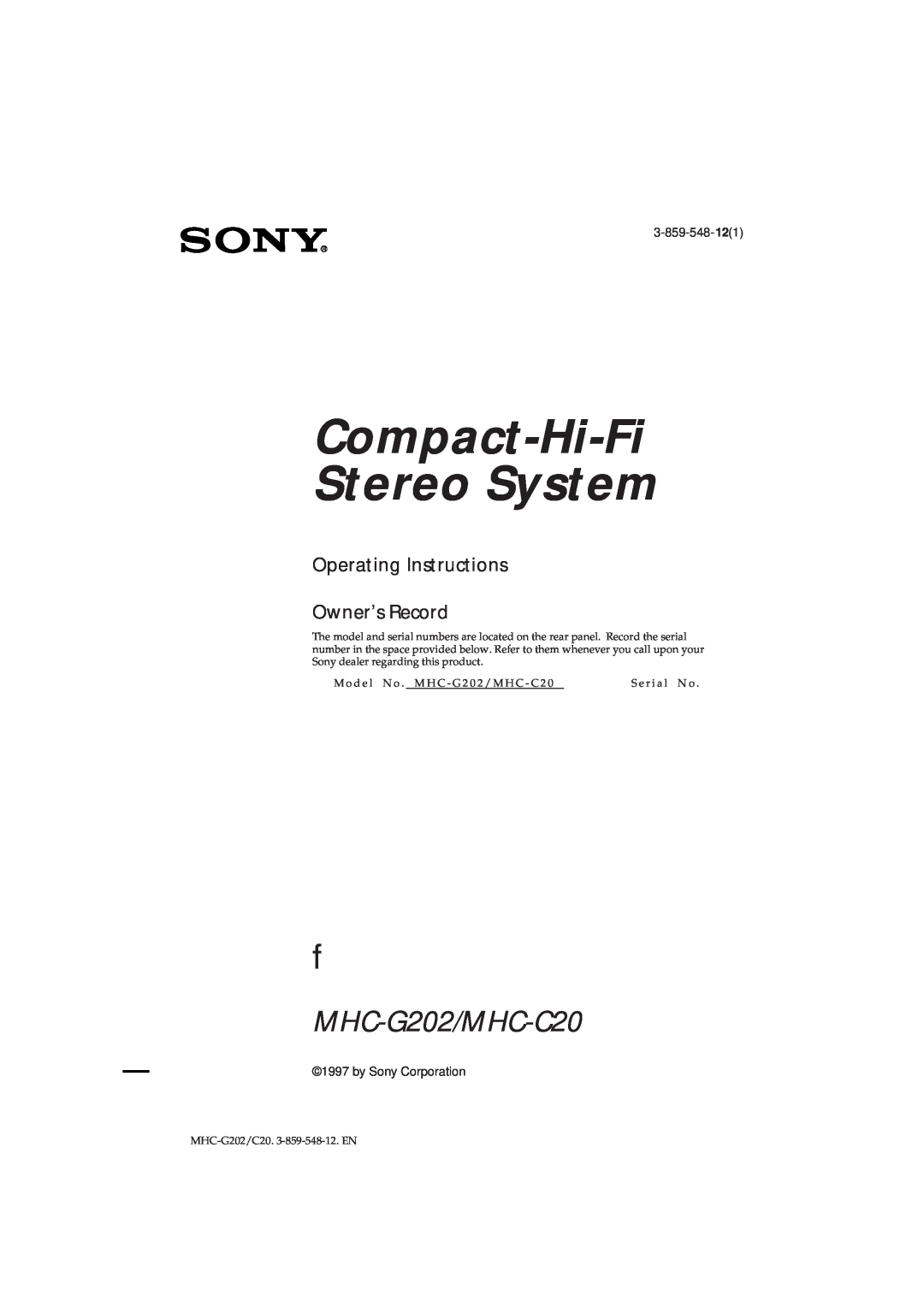 Sony MHC-G202/C20 manual Compact-Hi-Fi Stereo System, MHC-G202/MHC-C20, Operating Instructions Owner’s Record 