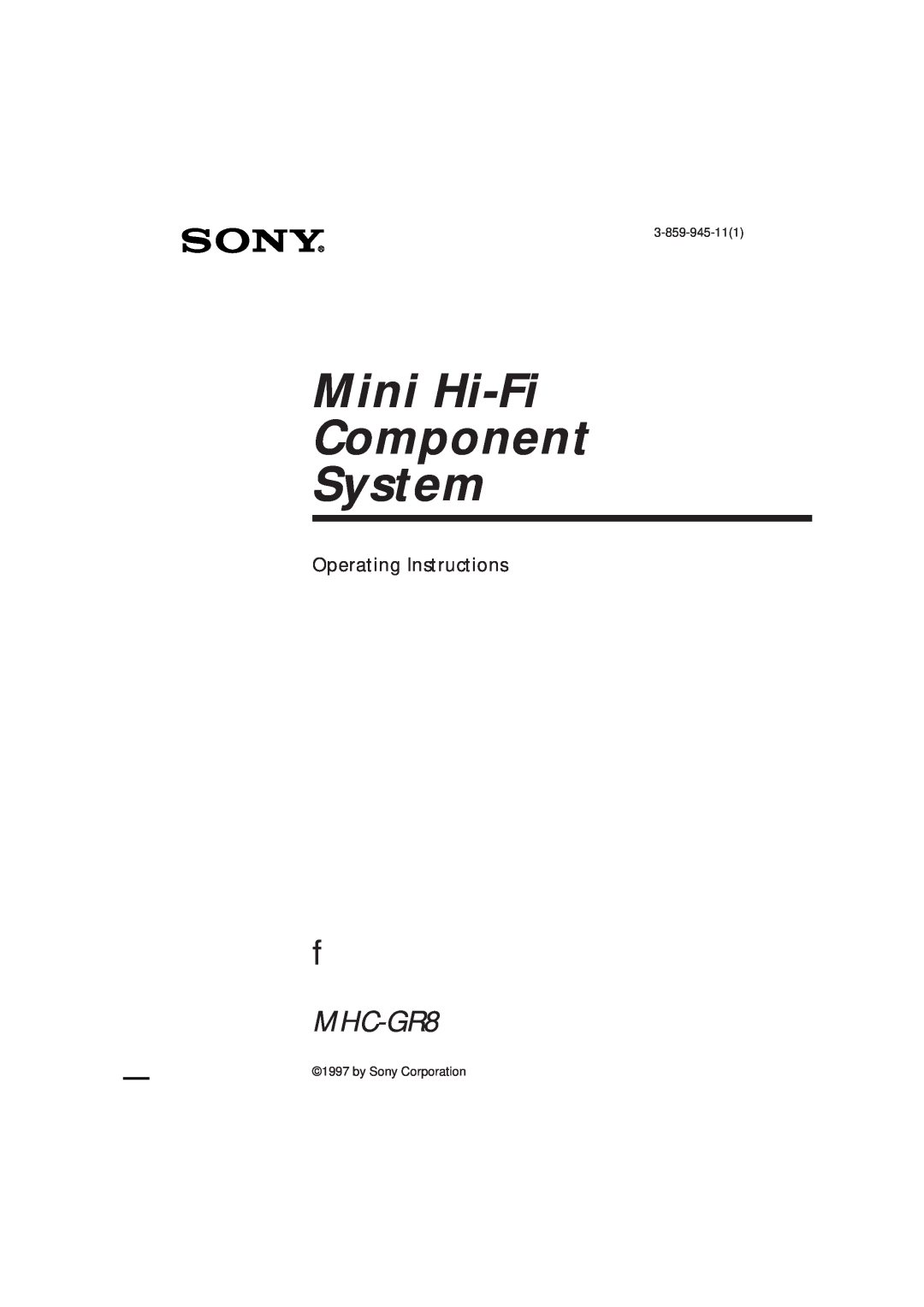 Sony MHC-GR8 manual 3-859-945-111, by Sony Corporation, Mini Hi-Fi Component System, Operating Instructions 