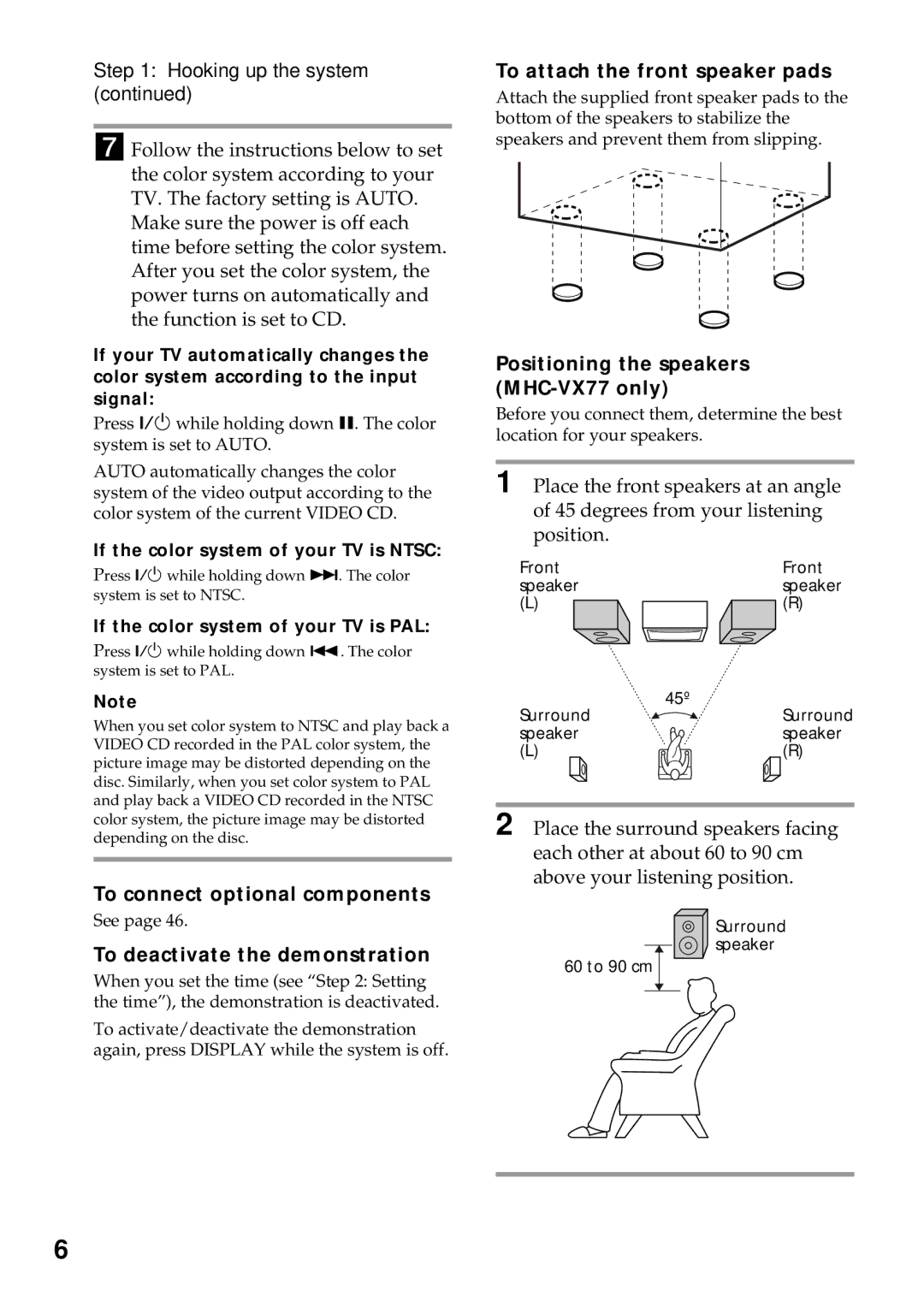 Sony MHC-VX77, MHC-VX55, MHC-VX99 Hooking up the system, To connect optional components, To deactivate the demonstration 