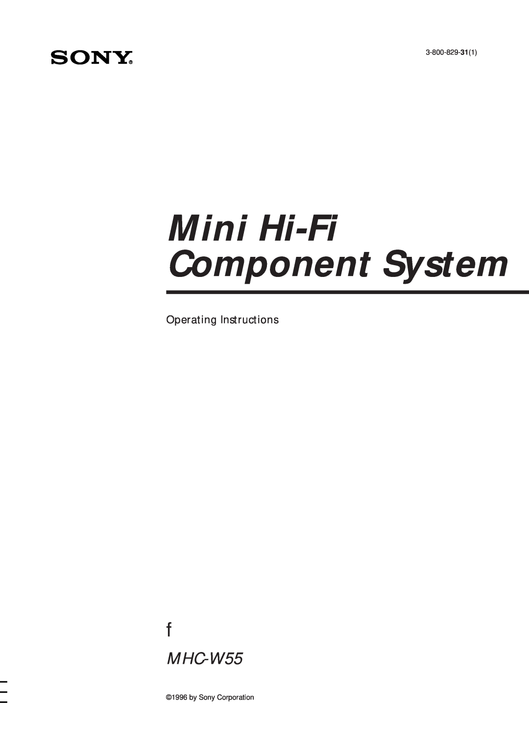 Sony MHC-W55 manual Mini Hi-FiComponent System, Operating Instructions, 3-800-829-311, by Sony Corporation 