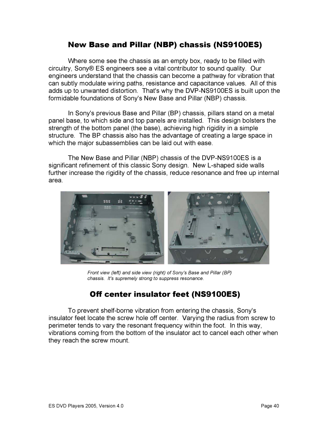 Sony NS3100, DVP-NS9100ES manual New Base and Pillar NBP chassis NS9100ES, Off center insulator feet NS9100ES 