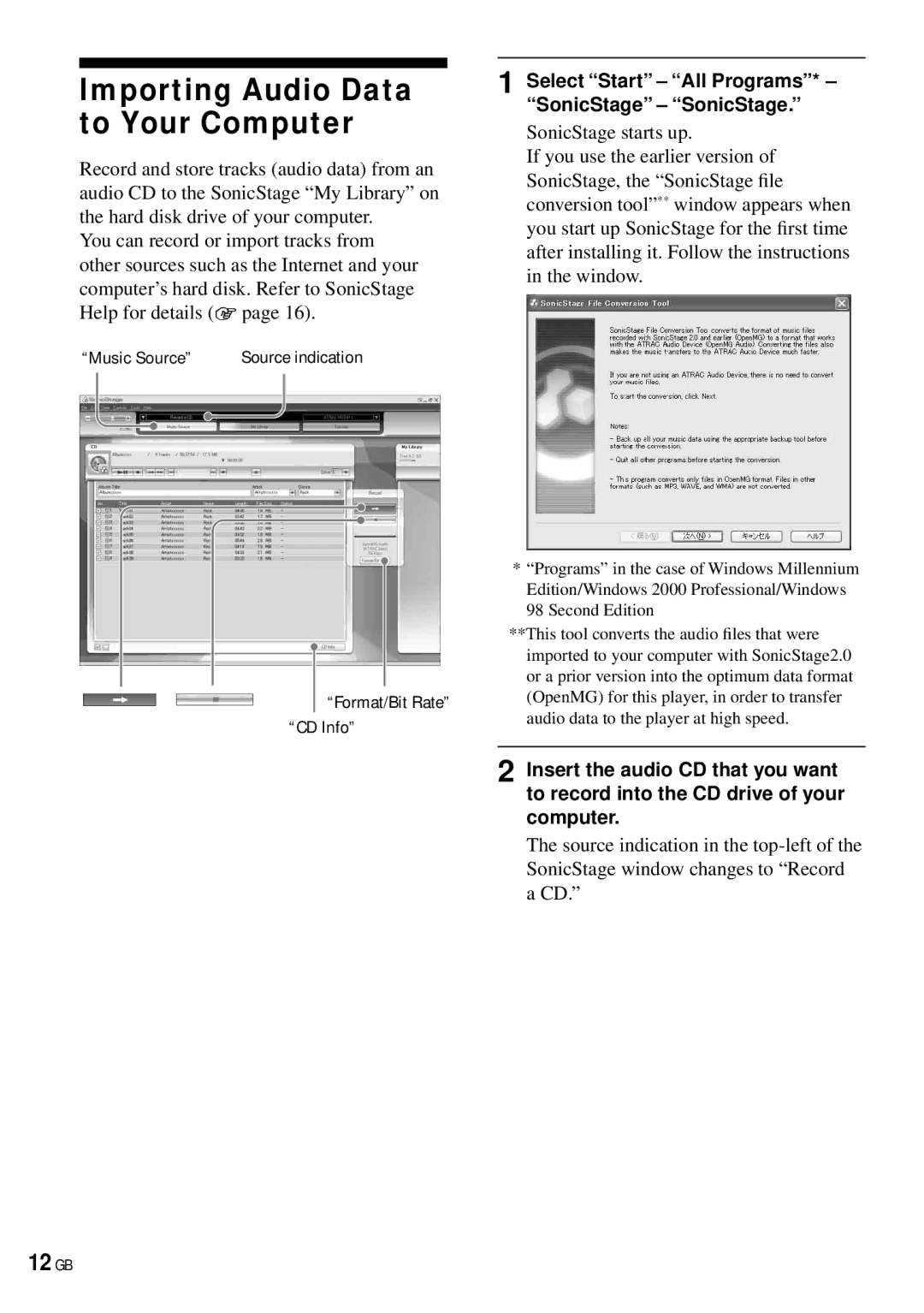 Sony NW-HD3 Importing Audio Data to Your Computer, 12 GB, Select Start All Programs* SonicStage SonicStage 