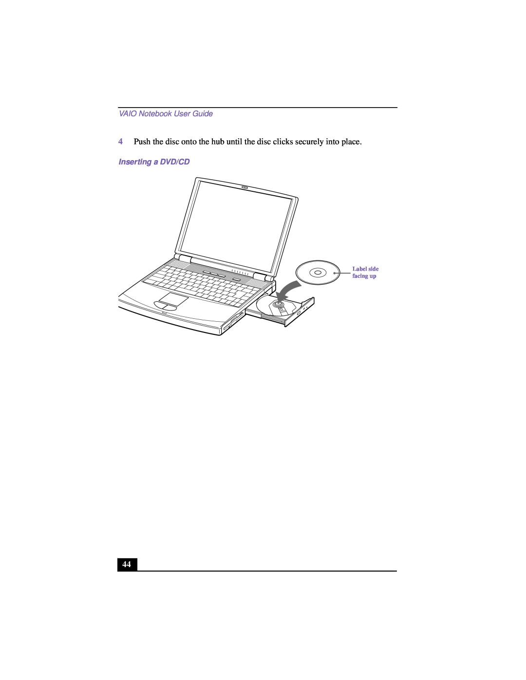 Sony PCG-F640 manual VAIO Notebook User Guide, Inserting a DVD/CD, Label side facing up 