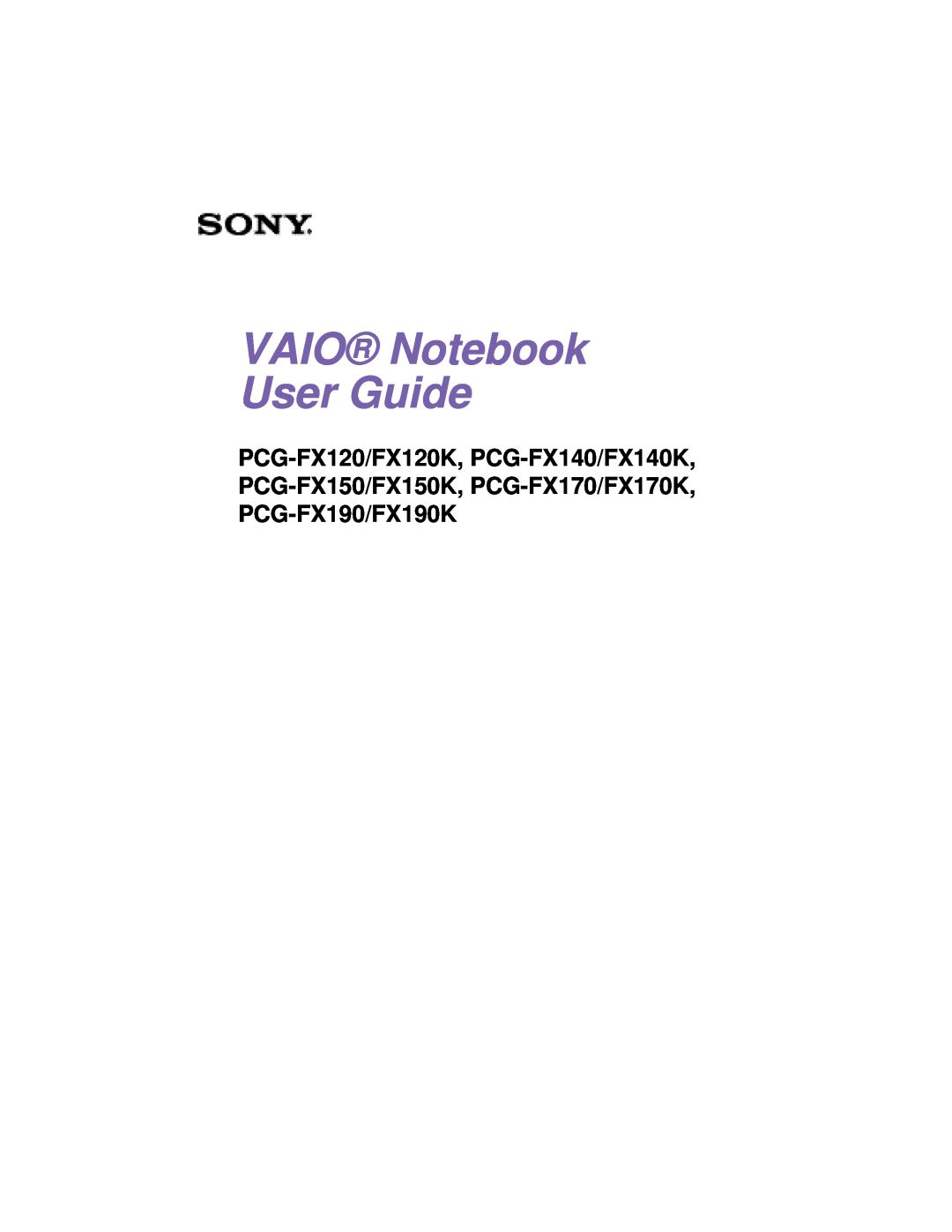 Sony PCG-FX150K manual VAIO Notebook User Guide, PCG-FX120/FX120K, PCG-FX140/FX140K PCG-FX150/FX150K, PCG-FX170/FX170K 