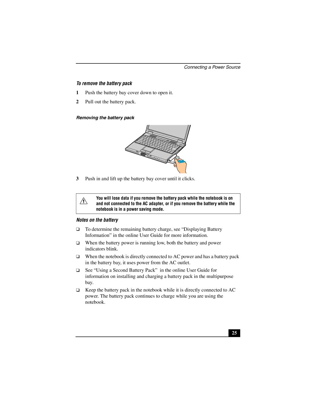 Sony PCG-GR200 quick start To remove the battery pack, Push in and lift up the battery bay cover until it clicks 