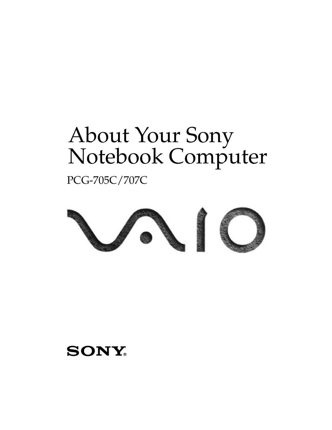 Sony PCG705C manual About Your Sony Notebook Computer, PCG-705C/707C 