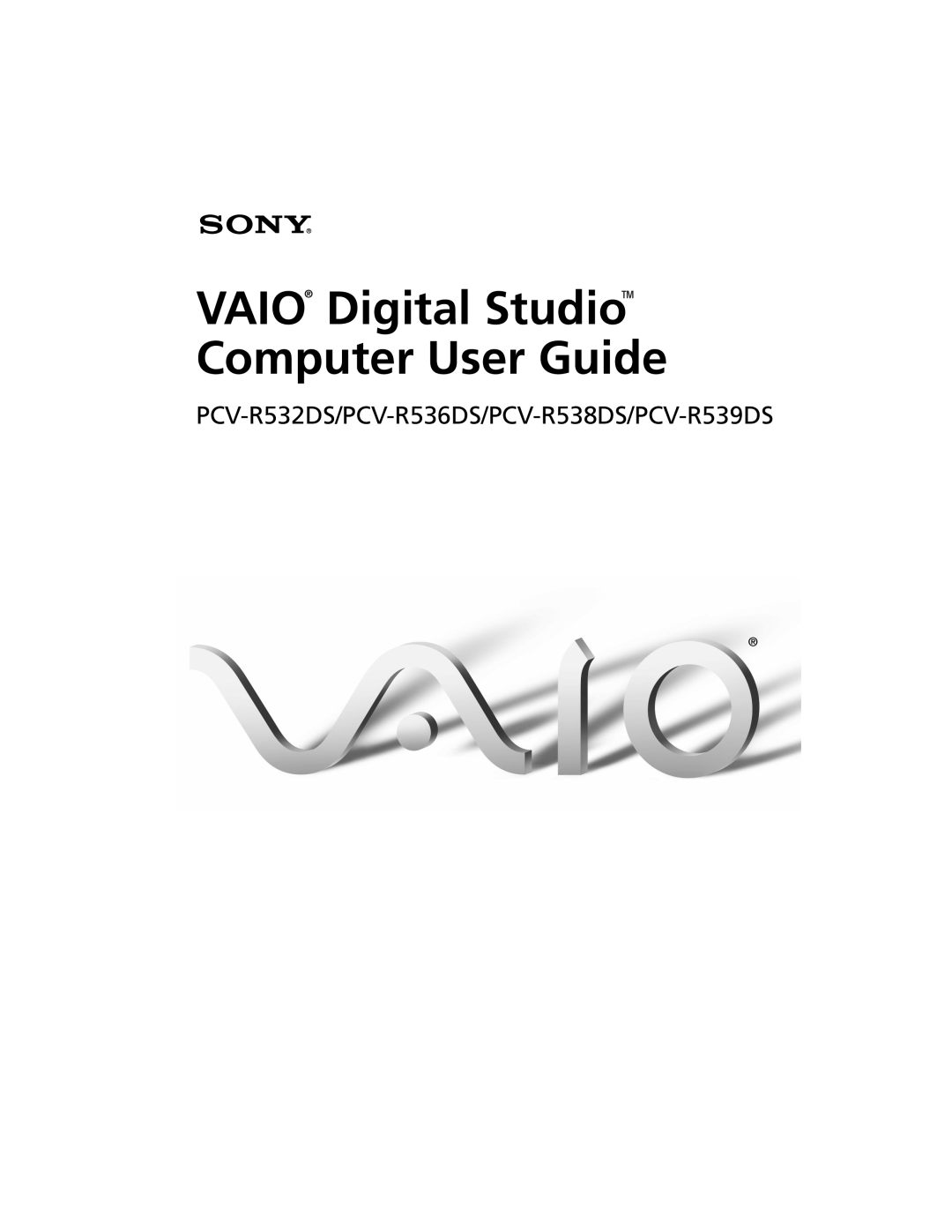 Sony manual VAIO Digital StudioTM Computer User Guide, PCV-R532DS/PCV-R536DS/PCV-R538DS/PCV-R539DS 