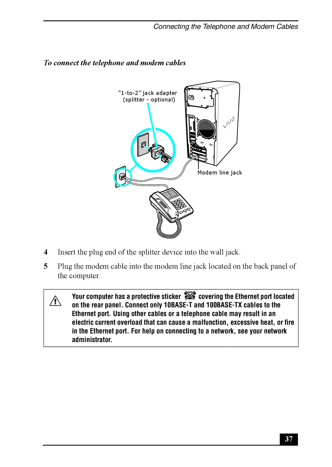 Sony PCV-RS600 quick start To connect the telephone and modem cables 