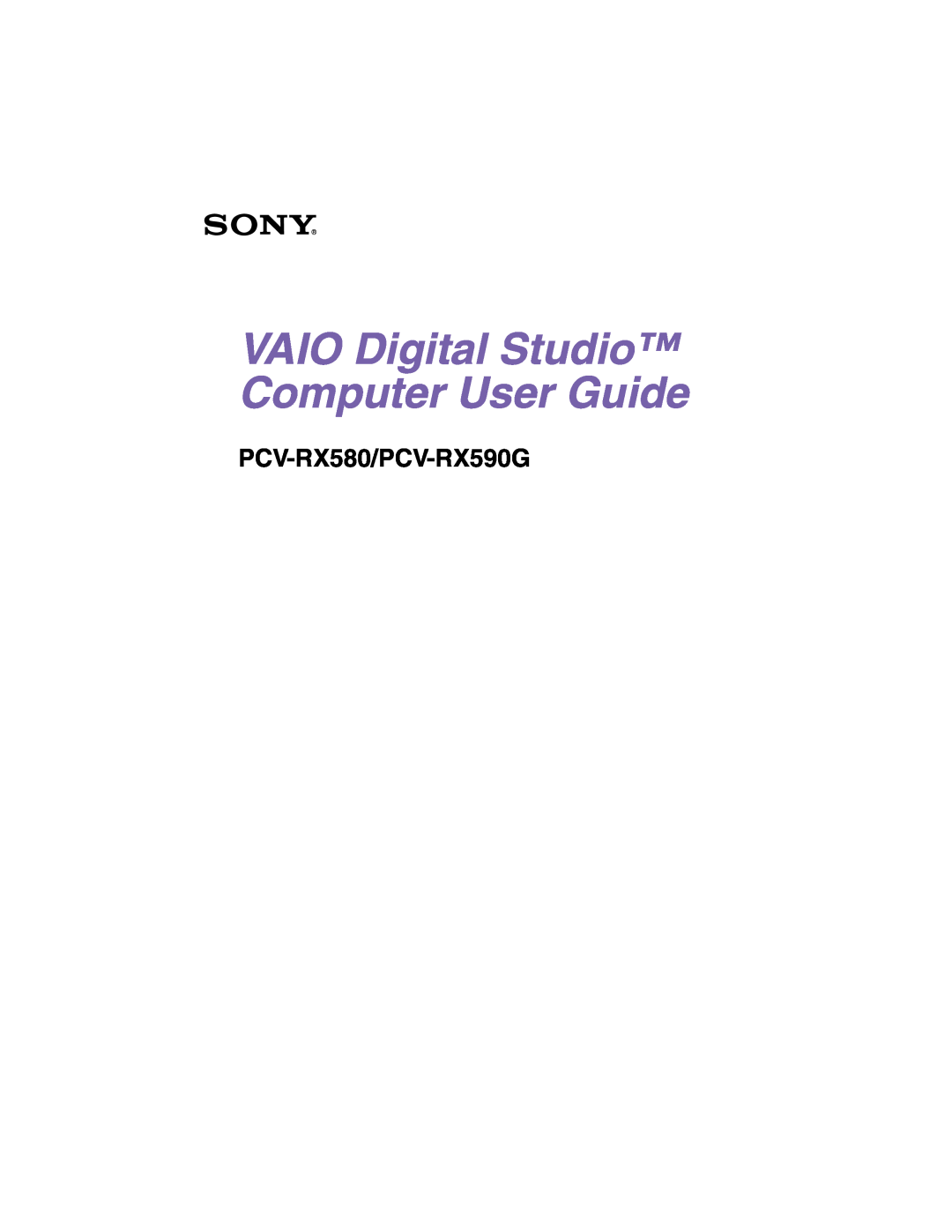 Sony manual VAIO Digital Studio Computer User Guide, PCV-RX580/PCV-RX590G 