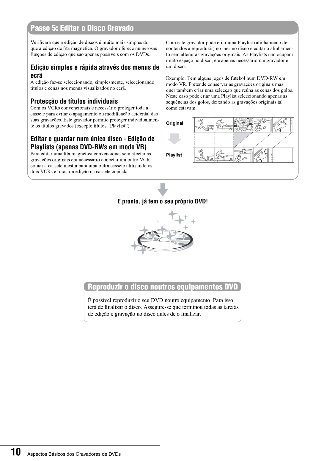 Sony RDR-GX7 manual Passo 5 Editar o Disco Gravado, Pronto, já tem o seu próprio DVD 