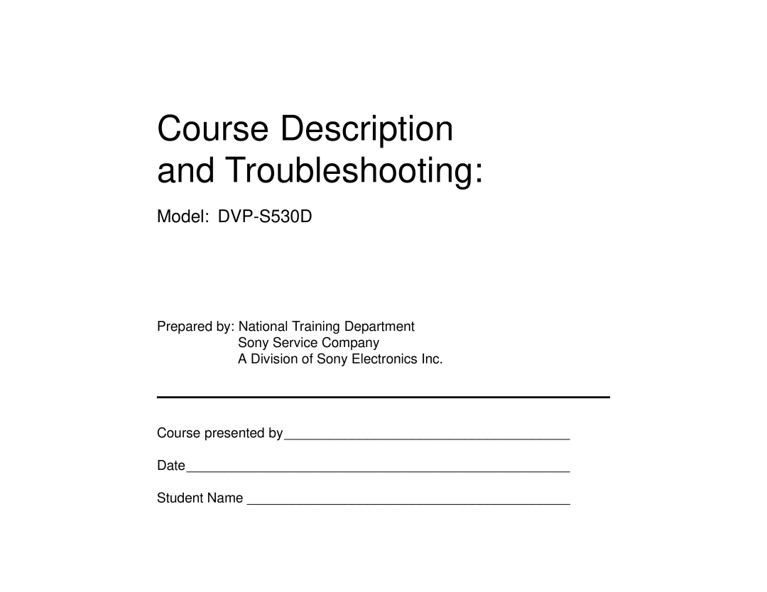 Sony S530D manual Course Description and Troubleshooting 