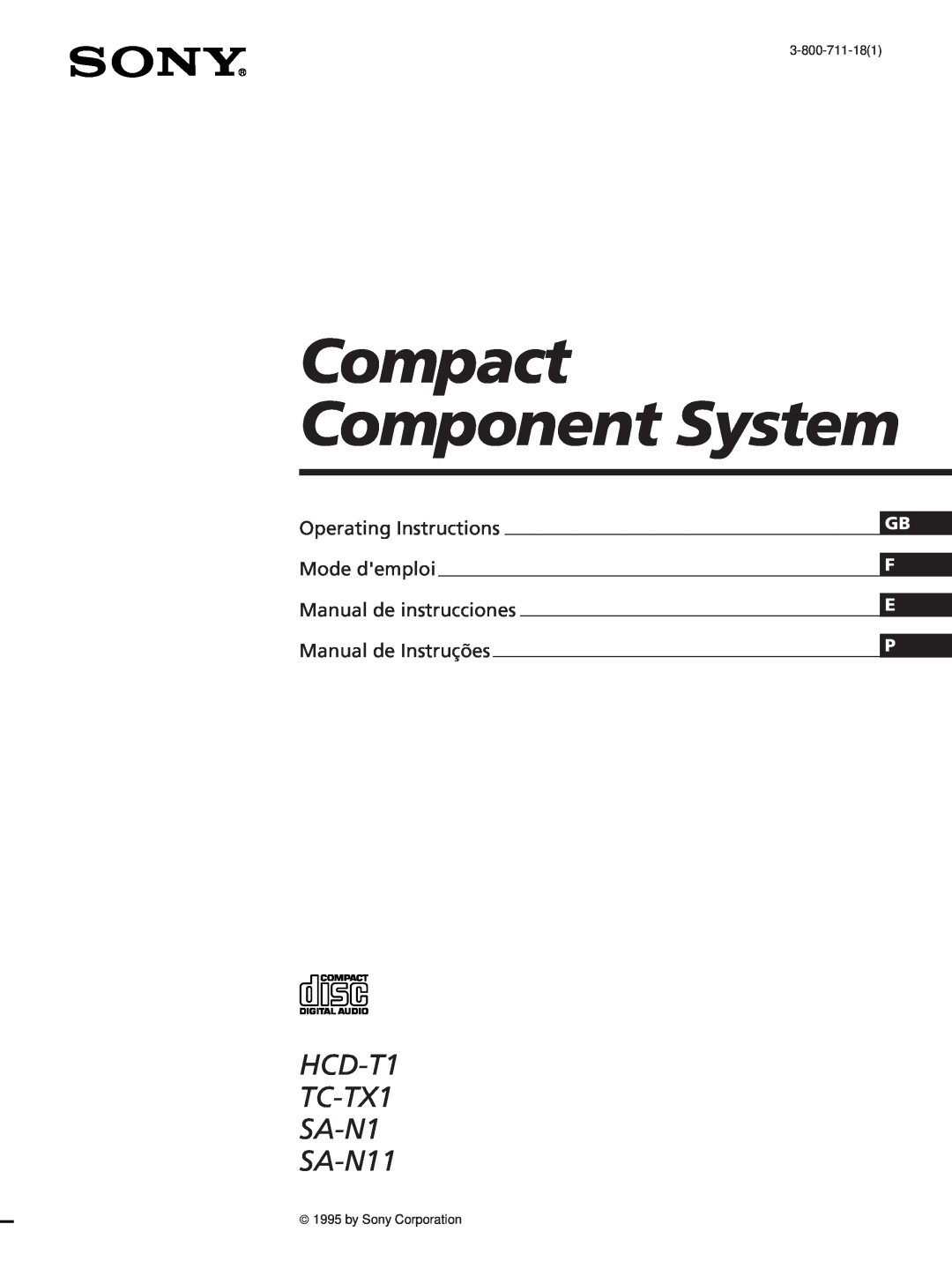 Sony manual Compact Component System, HCD-T1 TC-TX1 SA-N1 SA-N11, Operating Instructions, Mode demploi, 3-800-711-181 