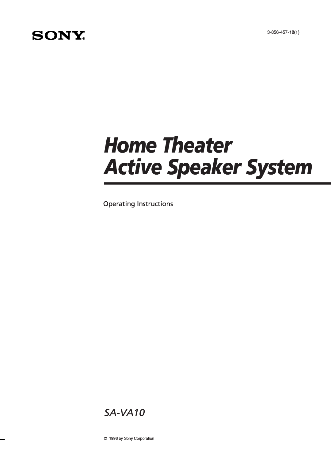 Sony SA-VA10 manual Home Theater, Active Speaker System, Operating Instructions, 3-856-457-121, by Sony Corporation 
