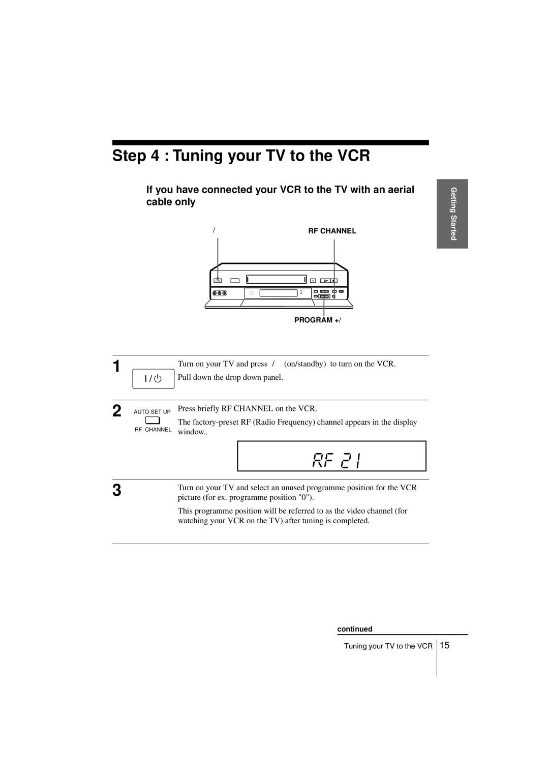 Sony SLV-SE850G Tuning your TV to the VCR, Turn on your TV and press ?/1 on/standby to turn on the VCR 