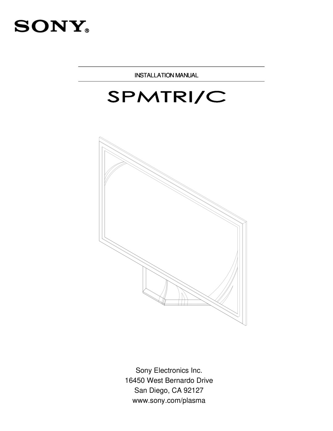 Sony SPM-TRI/C installation manual Sony Electronics Inc 16450 West Bernardo Drive, Installation Manual 