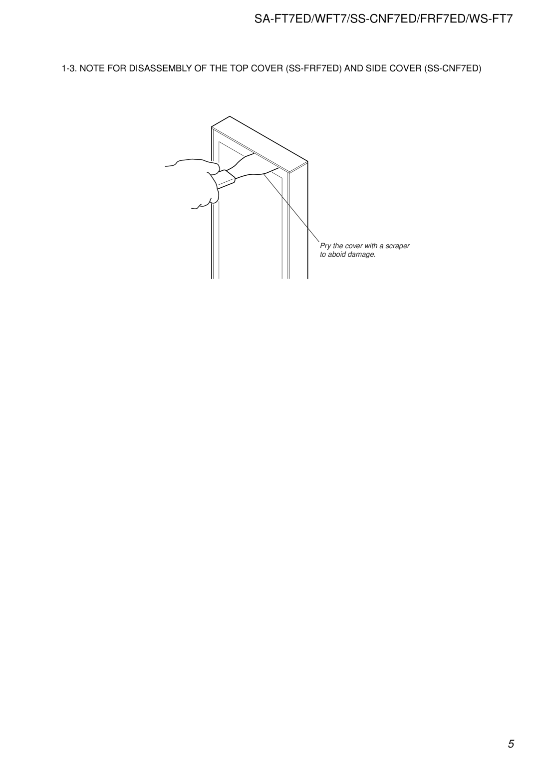 Sony SA-WFT7, SS-FRF7ED service manual Pry the cover with a scraper to aboid damage 