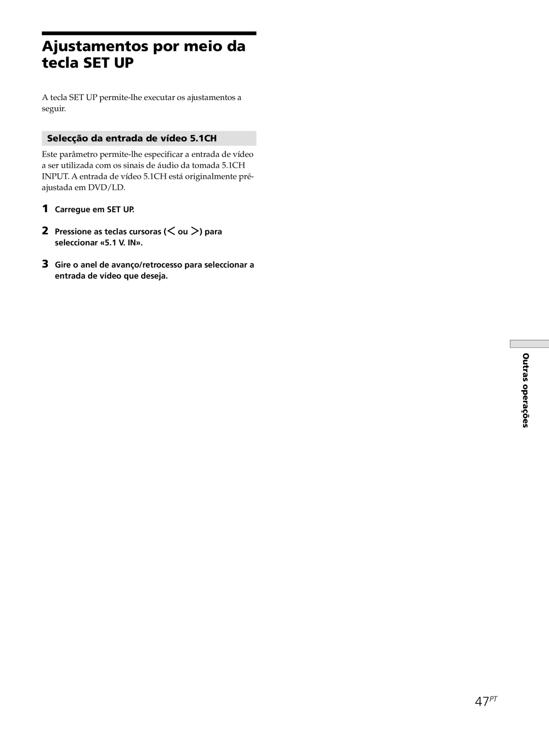 Sony STR-DE445, STR-SE501, STR-DE545 manual Ajustamentos por meio da tecla SET UP, 47PT, Selecção da entrada de vídeo 5.1CH 