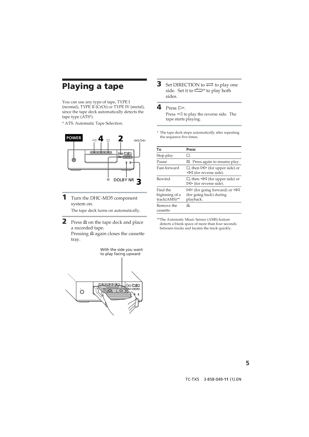 Sony TC-TX5 operating instructions Playing a tape, Press » to play the reverse side. The tape starts playing 