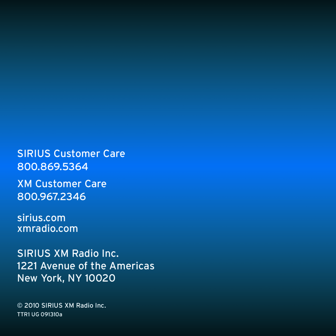 Sony manual SIRIUS Customer Care XM Customer Care, sirius..com xmradio..com SIRIUS XM Radio Inc, TTR1 UG 091310a 