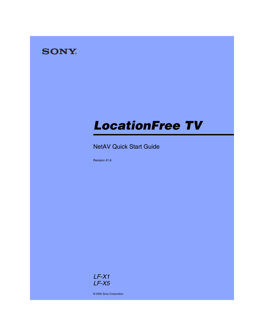 Sony 412, TV Receiver quick start LocationFree TV, NetAV Quick Start Guide, LF-X1 LF-X5, Revision #1.6, Sony Corporation 